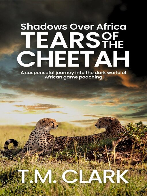 Title details for Tears of the Cheetah by T.M. Clark - Available